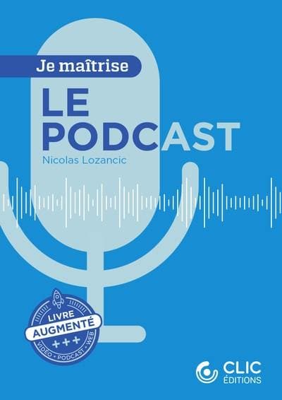 couverture du livre : je maitrise le podcast de Nicolas Lozancic